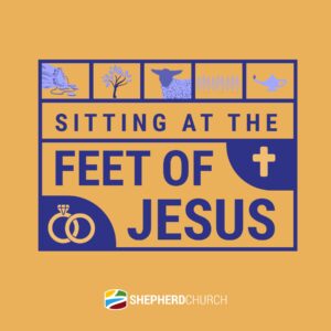 Sitting at Jesus' Feet ~ Series
